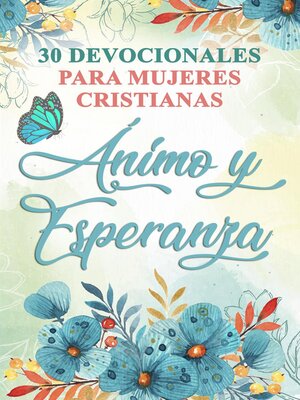 cover image of 30 Devocionales para Mujeres Cristianas Ánimo y Esperanza